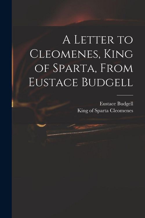 Produktbild: A Letter to Cleomenes, King of Sparta, From Eustace Budgell
