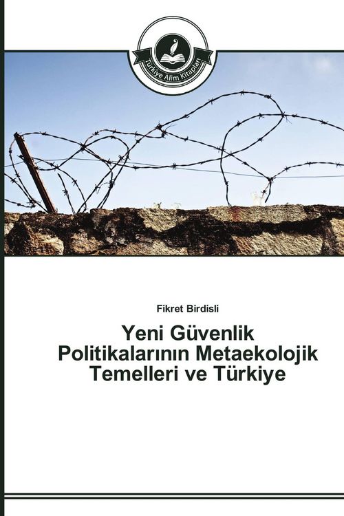 Produktbild: Yeni G&uuml;venlik Politikalar&iquest;n&iquest;n Metaekolojik Temelleri ve T&uuml;rkiye