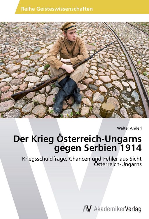 Produktbild: Der Krieg &Ouml;sterreich-Ungarns gegen Serbien 1914