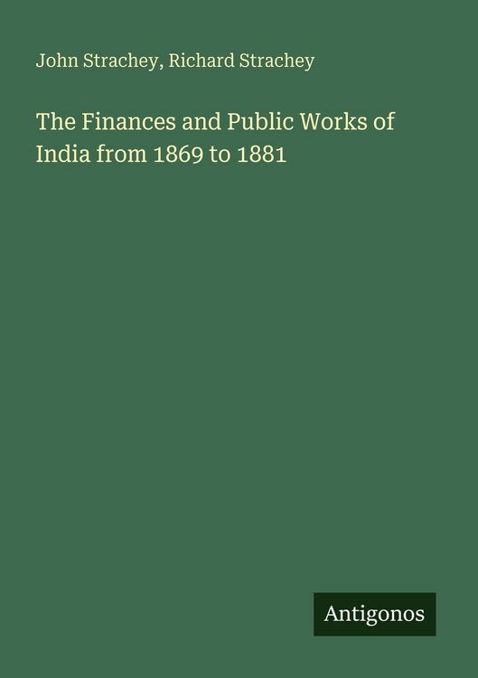 Produktbild: The Finances and Public Works of India from 1869 to 1881