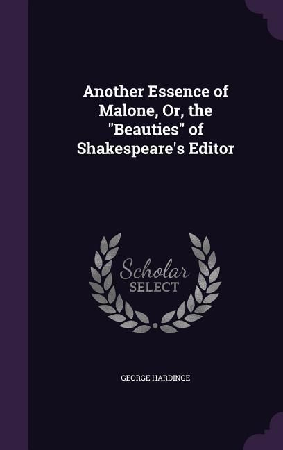 Produktbild: Another Essence of Malone, Or, the "Beauties" of Shakespeare's Editor