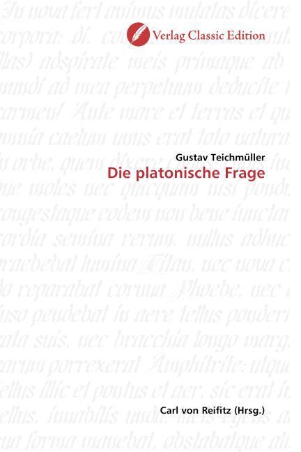 Produktbild: Teichm&uuml;ller, G: Die platonische Frage