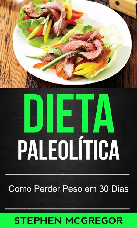 Produktbild: Dieta Paleol&iacute;tica: Como Perder Peso em 30 Dias