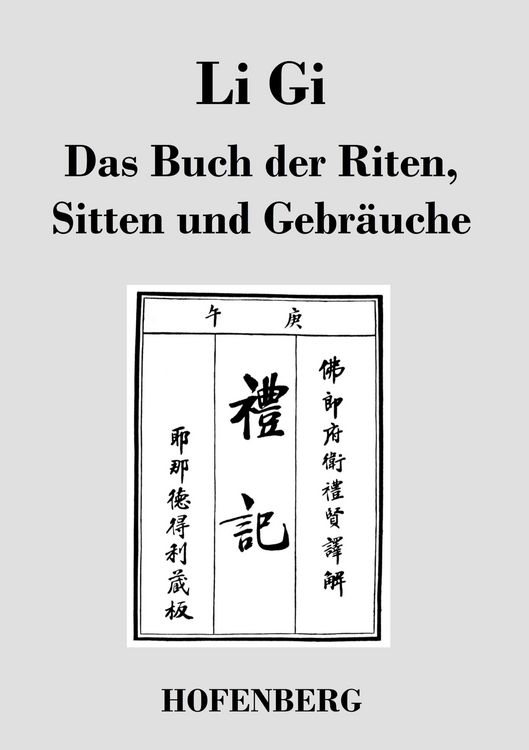Produktbild: Li Gi - Das Buch der Riten, Sitten und Gebr&auml;uche