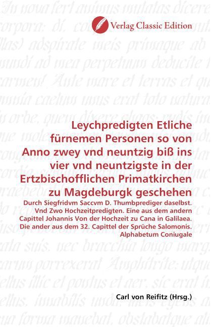 Produktbild: Leychpredigten Etliche f&uuml;rnemen Personen so von Anno zwey vnd neuntzig bi&szlig; ins vier vnd neuntzigste in der Ertzbischofflichen Primatkirchen zu Magdebu