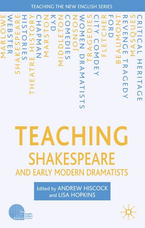 Produktbild: Teaching Shakespeare and Early Modern Dramatists