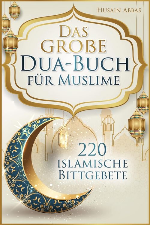 Produktbild: Das gro&szlig;e Dua-Buch f&uuml;r Muslime