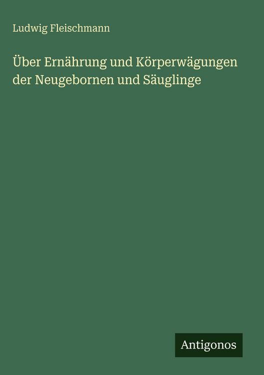 Produktbild: &Uuml;ber Ern&auml;hrung und K&ouml;rperw&auml;gungen der Neugebornen und S&auml;uglinge