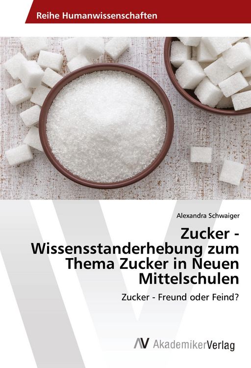 Produktbild: Zucker - Wissensstanderhebung zum Thema Zucker in Neuen Mittelschulen