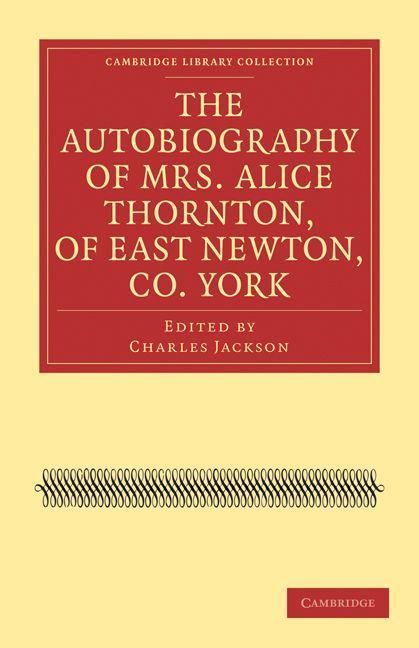 Produktbild: The Autobiography of Mrs. Alice Thornton, of East Newton, Co. York