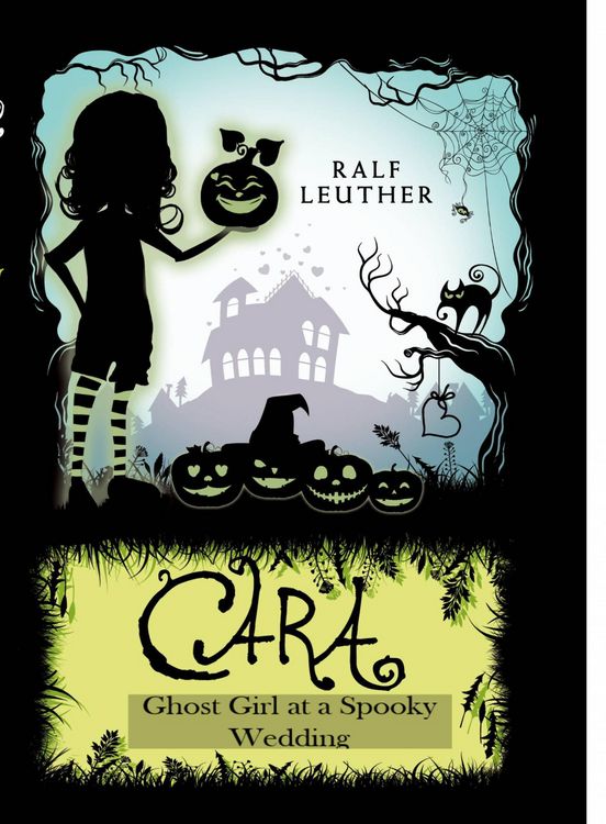 Produktbild: Cara - Ghost Girl at a Spooky Wedding (Cara the Ghost Girl, #3)