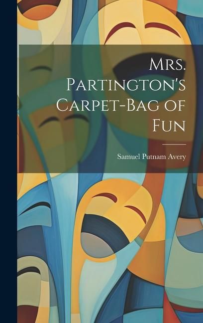Produktbild: Mrs. Partington's Carpet-Bag of Fun