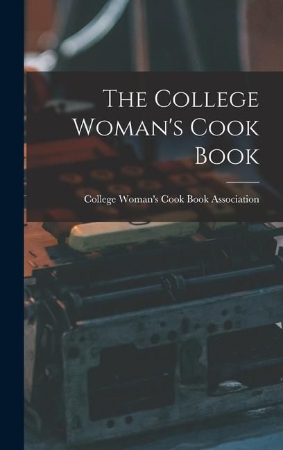 Produktbild: The College Woman's Cook Book