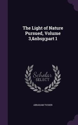 Produktbild: The Light of Nature Pursued, Volume 3, part 1