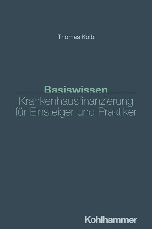 Produktbild: Basiswissen Krankenhausfinanzierung f&uuml;r Einsteiger und Praktiker