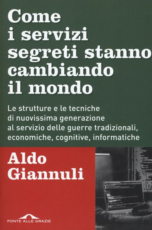 Produktbild: Come i servizi segreti stanno cambiando il mondo. Le strutture e le tecniche di nuovissima generazione al servizio delle guerre tradizionali, economic