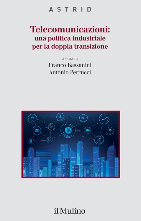Produktbild: Telecomunicazioni: una politica industriale per la doppia transizione