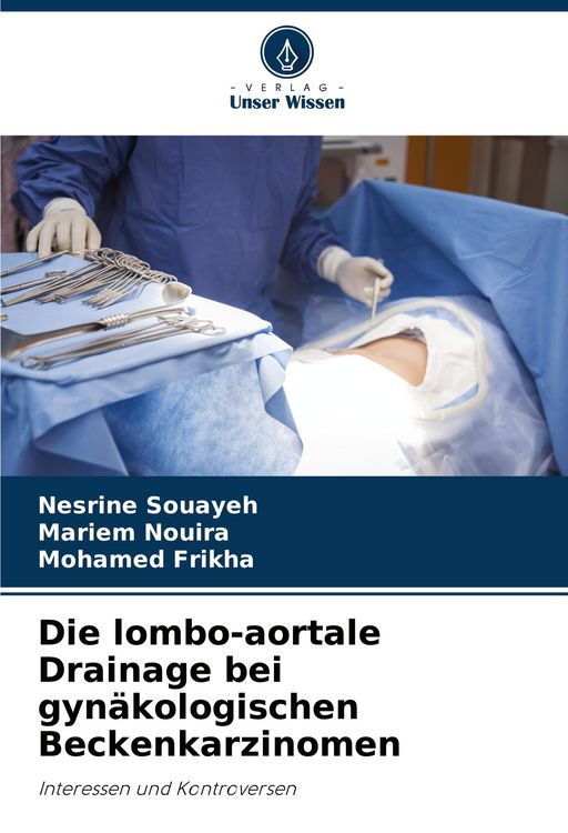 Produktbild: Die lombo-aortale Drainage bei gyn&auml;kologischen Beckenkarzinomen