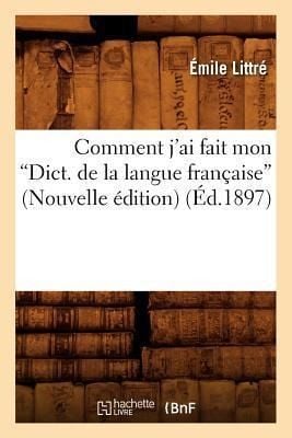Produktbild: Comment j'Ai Fait Mon Dictionnaire de la Langue Fran&ccedil;aise (Ed.1897)