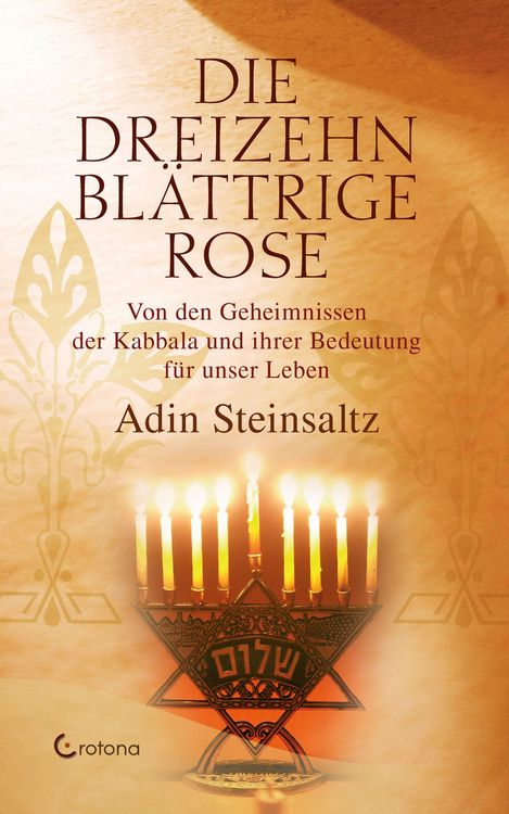 Produktbild: Die dreizehnbl&auml;ttrige Rose - Von den Geheimnissen der Kabbala und ihrer Bedeutung f&uuml;r unser Leben