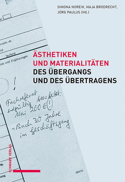 Produktbild: &Auml;sthetiken und Materialit&auml;ten des &Uuml;bergangs und des &Uuml;bertragens