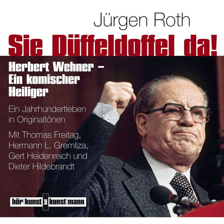 Produktbild: Sie D&uuml;ffeldoffel da! Herbert Wehner - Ein komischer Heiliger