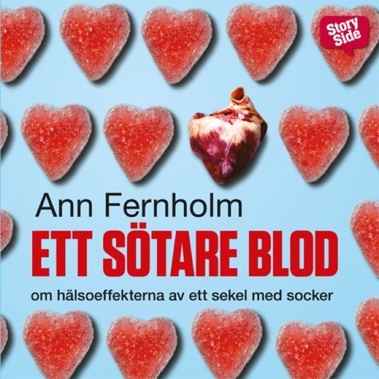 Produktbild: Ett s&ouml;tare blod : Om h&auml;lsoeffekterna av ett sekel med socker