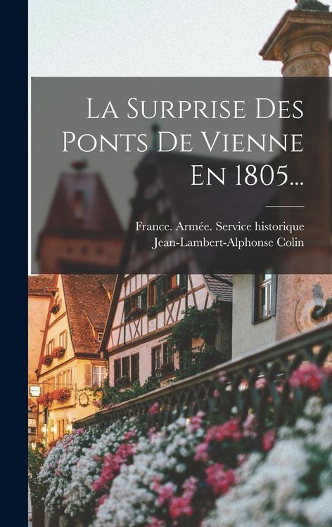 Produktbild: La Surprise Des Ponts De Vienne En 1805...