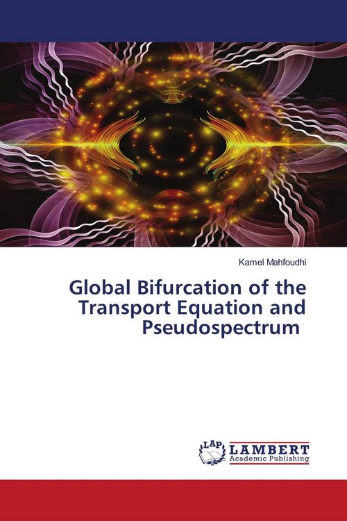 Produktbild: Global Bifurcation of the Transport Equation and Pseudospectrum