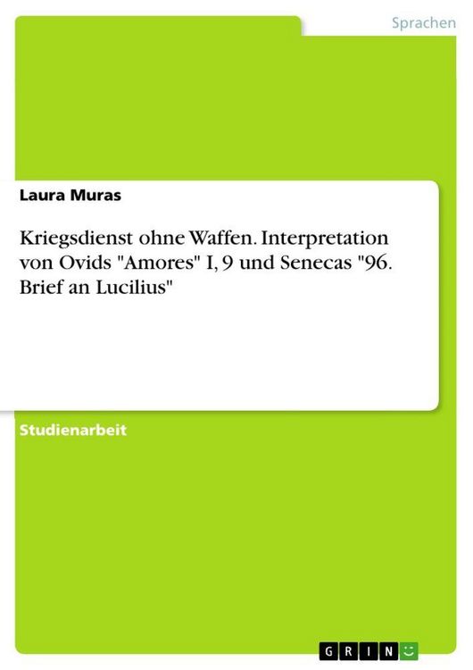 Produktbild: Kriegsdienst ohne Waffen. Interpretation von Ovids "Amores" I, 9 und Senecas "96. Brief an Lucilius"