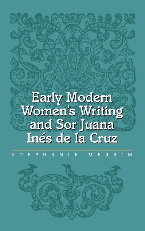 Produktbild: Early Modern Women's Writing and Sor Juana Ines de la Cruz