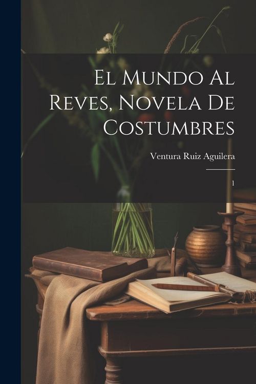Produktbild: El mundo al reves, novela de costumbres: 1