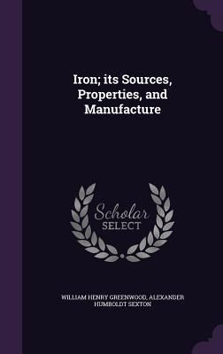 Produktbild: Iron; its Sources, Properties, and Manufacture