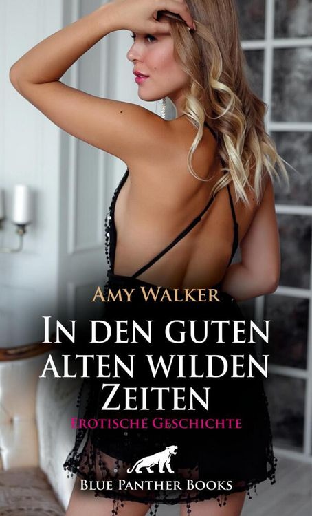 Produktbild: In den guten alten wilden Zeiten | Erotische Geschichte + 6 weitere Geschichten