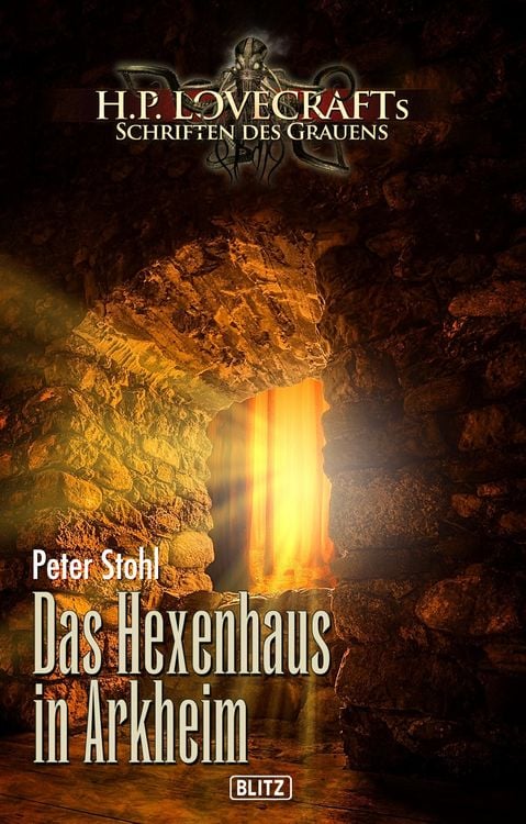Bild vom Artikel Lovecrafts Schriften des Grauens 29: Das Hexenhaus in Arkheim vom Autor Peter Stohl