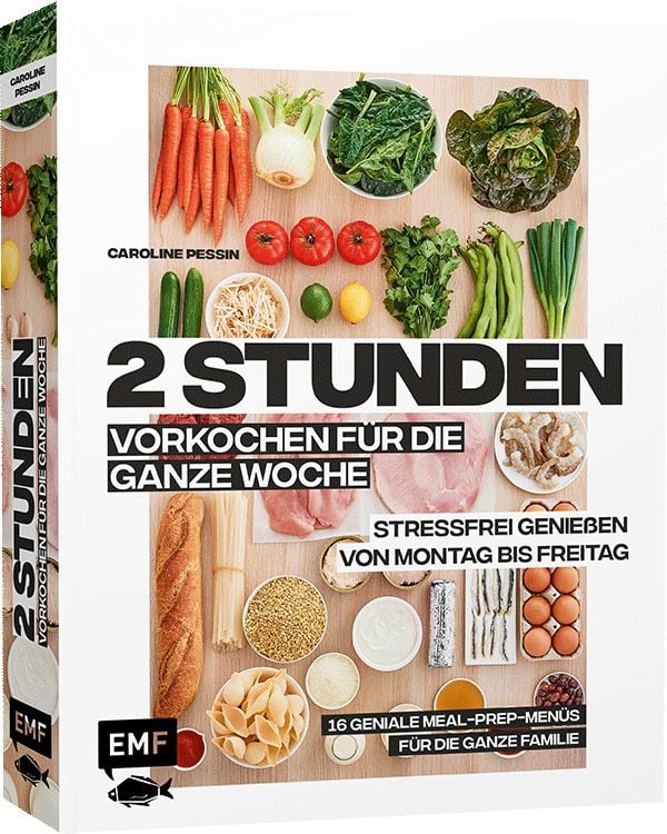 Produktbild: 2 Stunden vorkochen f&uuml;r die ganze Woche &ndash; 16 geniale Meal-Prep-Men&uuml;s f&uuml;r die ganze Familie