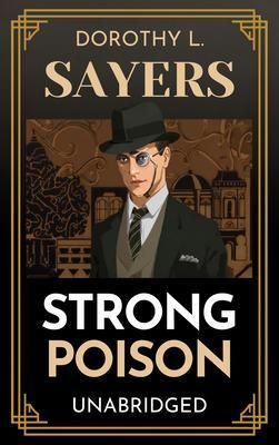 Produktbild: Strong Poison - A Lord Peter Wimsey Mystery - Unabridged
