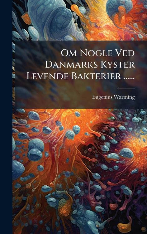 Produktbild: Om Nogle Ved Danmarks Kyster Levende Bakterier ......