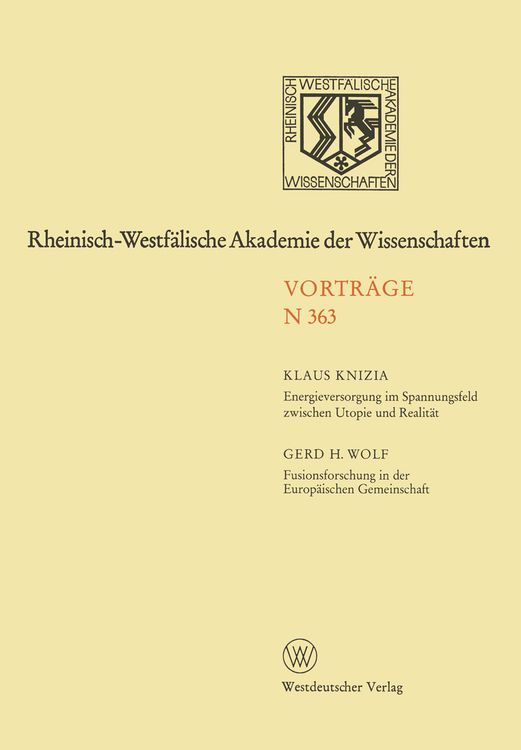 Bild vom Artikel Energieversorgung im Spannungsfeld zwischen Utopie und Realität. Fusionsforschung in der Europäischen Gemeinschaft vom Autor Klaus Knizia