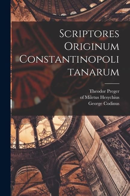 Produktbild: Scriptores originum Constantinopolitanarum