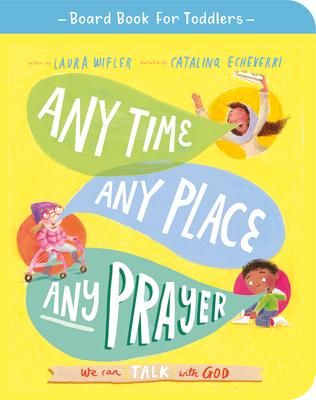 Produktbild: Any Time, Any Place, Any Prayer Board Book