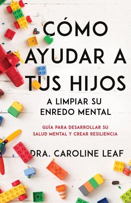 Produktbild: C&oacute;mo Ayudar a Tus Hijos a Limpiar Su Enredo Mental