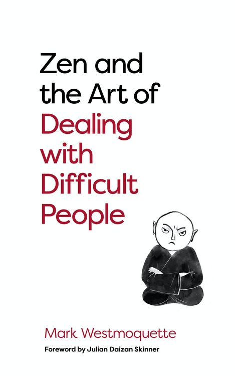 Produktbild: Zen and the Art of Dealing with Difficult People