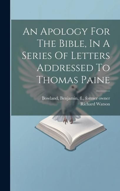 Produktbild: An Apology For The Bible, In A Series Of Letters Addressed To Thomas Paine