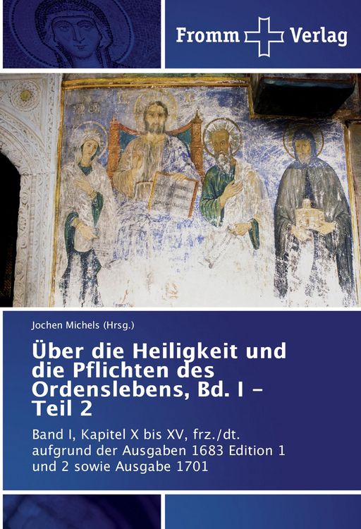 Produktbild: &Uuml;ber die Heiligkeit und die Pflichten des Ordenslebens, Bd. I - Teil 2