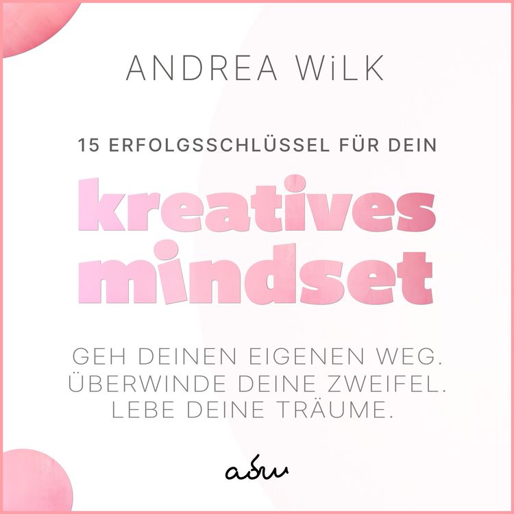 Produktbild: 15 Erfolgsschl&uuml;ssel f&uuml;r dein Kreatives Mindset