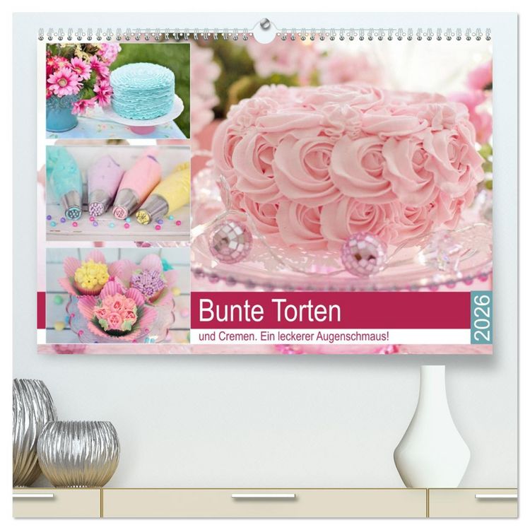 Produktbild: Bunte Torten und Cremen. Ein leckerer Augenschmaus (hochwertiger Premium Wandkalender 2026 DIN A2 quer), Kunstdruck in Hochglanz