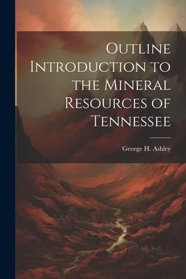 Produktbild: Outline Introduction to the Mineral Resources of Tennessee