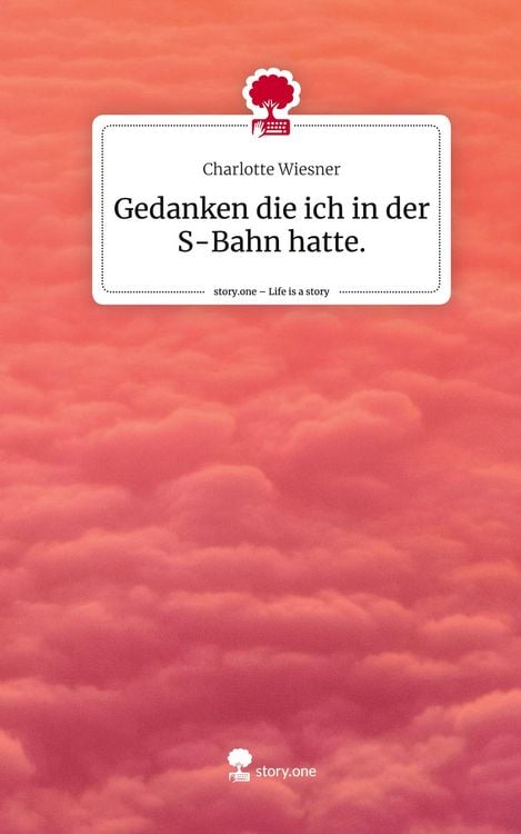 Produktbild: Gedanken die ich in der S-Bahn hatte.. Life is a Story - story.one