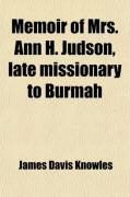 Produktbild: Memoir of Mrs. Ann H. Judson, Late Missionary to Burmah; Including a History of the American Baptist Mission in the Burman Empire